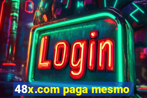 48x.com paga mesmo